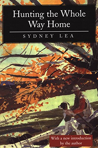 Stock image for Hunting the Whole Way Home: Essays and Poems for sale by ThriftBooks-Atlanta