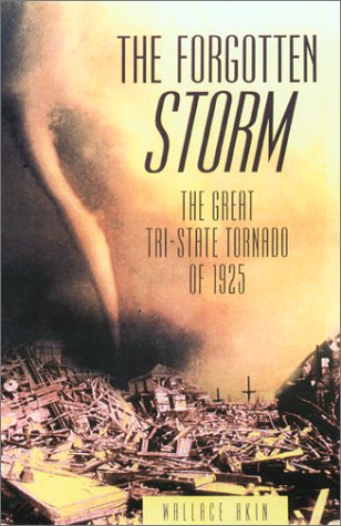 Beispielbild fr The Forgotten Storm: The Great Tri-state Tornado of 1925 zum Verkauf von Magus Books Seattle