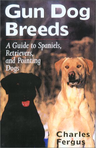 Beispielbild fr Gun Dog Breeds: A Guide to Spaniels, Retrievers, and Pointing Dogs zum Verkauf von HPB-Ruby