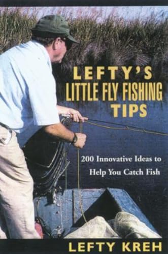 Beispielbild fr Lefty's Little Fly-Fishing Tips : 200 Innovative Ideas to Help You Catch Fish zum Verkauf von Better World Books