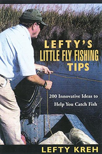 Imagen de archivo de Lefty's Little Fly-Fishing Tips : 200 Innovative Ideas to Help You Catch Fish a la venta por Better World Books