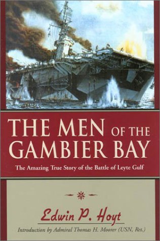 Stock image for The Men of the Gambier Bay: The Amazing True Story of the Battle of Leyte Gulf for sale by SecondSale