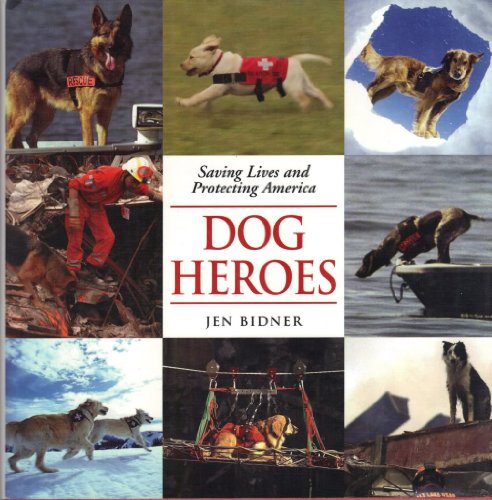 Stock image for Dog Heroes : Saving Lives and Protecting America for sale by Better World Books
