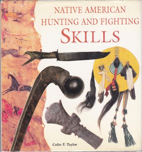 Imagen de archivo de Native American Hunting and Fighting Skills a la venta por HPB Inc.