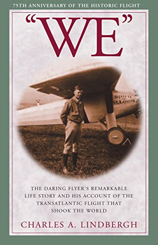 Stock image for We: The Daring Flyers Remarkable Life Story and his Account of the Transatlantic Flight that Shook The World for sale by Goodwill Industries