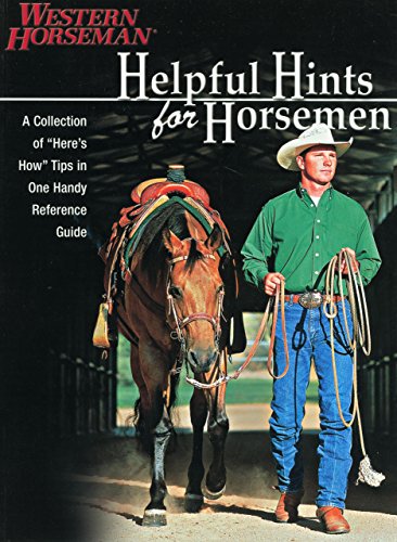 Beispielbild fr Helpful Hints for Horsemen : Dozens of Handy Tips for the Ranch, Barn, and Tack Room zum Verkauf von Better World Books