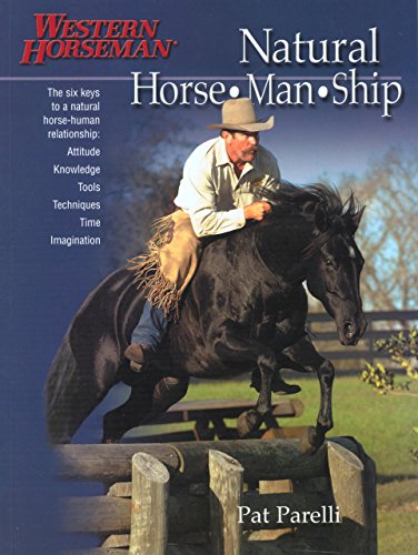 Beispielbild fr Natural Horse-Man-Ship: Six Keys to a Natural Horse-Human Relationship: The Six Keys to a Natural Horse-human Relationship (Western horseman) zum Verkauf von WorldofBooks