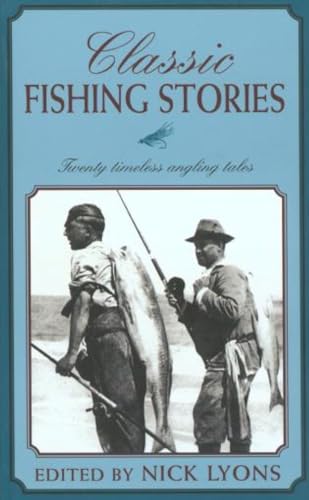 Beispielbild fr Classic Fishing Stories: Twenty Timeless Angling Tales zum Verkauf von SecondSale