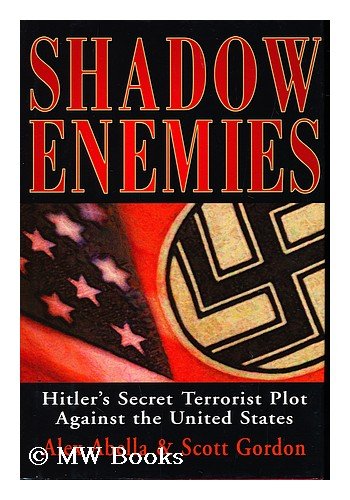 9781585747221: Shadow Enemies: Hitler's Secret Terrorist Plot Against the United States