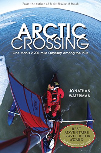 Stock image for Arctic Crossing: One Man's 2,000-Mile Odyssey Among the Inuit for sale by Wonder Book