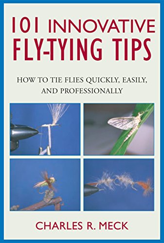 Stock image for 101 Innovative Fly-Tying Techniques (says Tips on cover): How to Tie Flies Quickly, Easily, and Professionally for sale by Sequitur Books