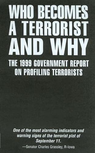 9781585747542: Who Becomes a Terrorist and Why: The 1999 Government Report on Profiling Terrorists