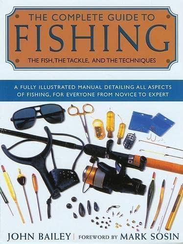 Beispielbild fr The Complete Guide to Fishing: The Fish, the Tackle, & the Techniques zum Verkauf von AwesomeBooks