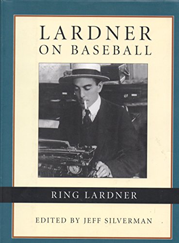 9781585747849: Lardner on Baseball