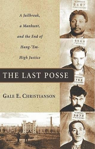 Imagen de archivo de The Last Posse: A Jailbreak, a Manhunt, and the End of Hang-'Em-High Justice a la venta por SecondSale