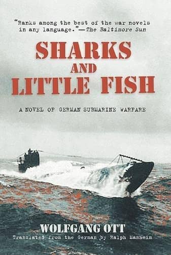 9781585748099: Sharks and Little Fish: A Novel of German Submarine Warfare