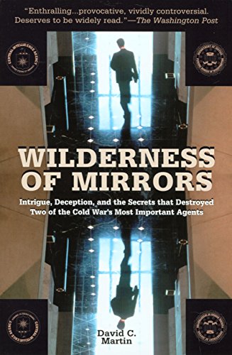 Stock image for Wilderness of Mirrors: Intrigue, Deception, and the Secrets that Destroyed Two of the Cold War's Most Important Agents for sale by HPB-Ruby