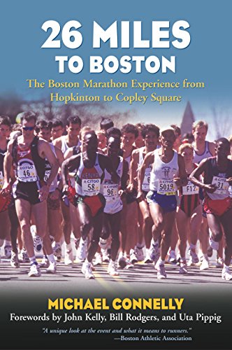 9781585748280: 26 Miles to Boston: The Boston Marathon Experience from Hopkinton to Copley Square