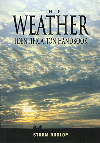 Imagen de archivo de The Weather Identification Handbook: The Ultimate Guide for Weather Watchers a la venta por SecondSale