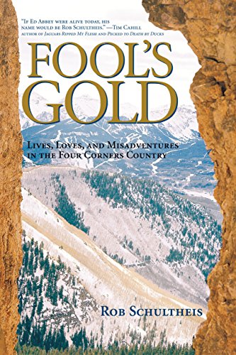 Stock image for Fool's Gold: Lives, Loves, and Misadventures in the Four Corners Country for sale by Jenson Books Inc