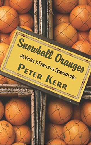 Imagen de archivo de Snowball Oranges: A Winter's Tale on a Spanish Isle a la venta por Wonder Book