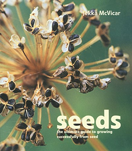 Stock image for Seeds: The Ultimate Guide to Growing Successfully from Seed for sale by Half Price Books Inc.