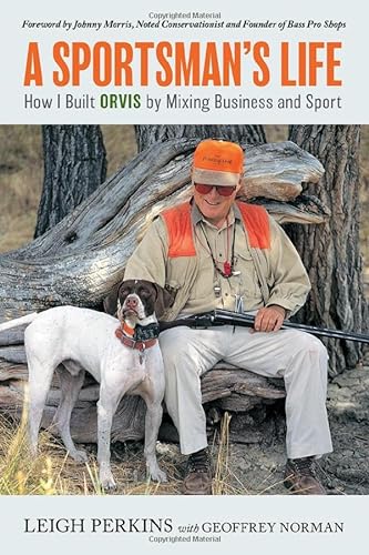 9781585748778: A Sportsman's Life: How I Built Orvis by Mixing Business and Sport