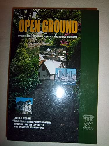 Stock image for Open Ground: Effective Local Strategies for Protecting Natural Resources for sale by ThriftBooks-Atlanta