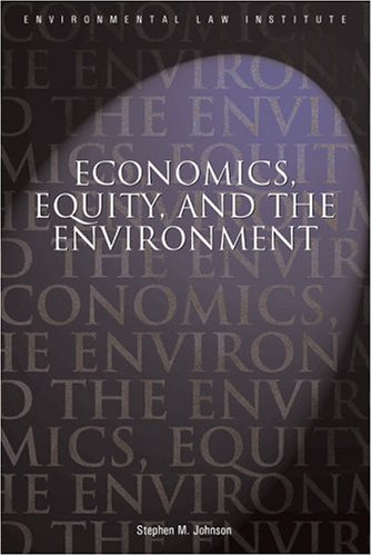 Beispielbild fr Economics, Equity and The Environment (Environmental Law Institute) zum Verkauf von BooksRun