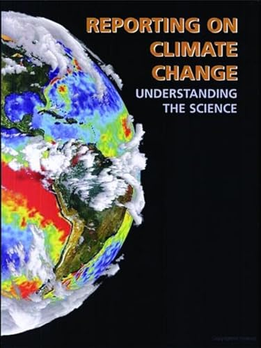 Stock image for Reporting on Climate Change: Understanding the Science for sale by Ergodebooks
