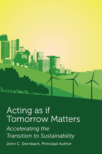 Beispielbild fr Acting as If Tomorrow Matters : Accelerating the Transition to Sustainability zum Verkauf von Better World Books