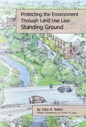 Imagen de archivo de Protecting the Local Environment Through Land Use Law: Standing Ground a la venta por Revaluation Books