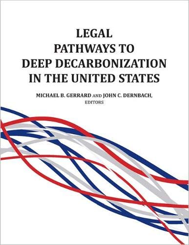 Beispielbild fr Legal Pathways to Deep Decarbonization in the United States (Environmental Law Institute) zum Verkauf von Books Unplugged