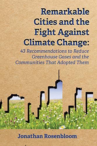 Imagen de archivo de Remarkable Cities and the Fight Against Climate Change: 43 Recommendations to Reduce Greenhouse Gases and the Communities That Adopted Them (Environmental Law Institute) a la venta por Goodwill Books