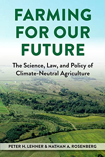 Imagen de archivo de Farming for Our Future: The Science, Law, and Policy of Climate-Neutral Agriculture (Environmental Law Institute) a la venta por HPB-Ruby
