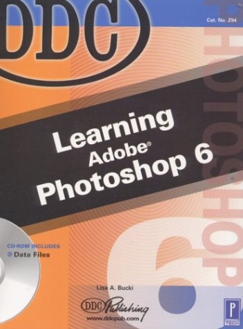 Learning Adobe Photoshop 6 (9781585771332) by Lisa A. Bucki