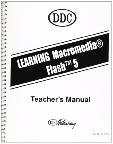 Learning Macromedia Flash 5.0: Teacher's Manual (9781585771509) by "DDC"