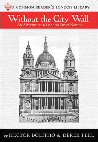 Stock image for Without the City Wall: An Adventure in London Street Names for sale by Green Street Books