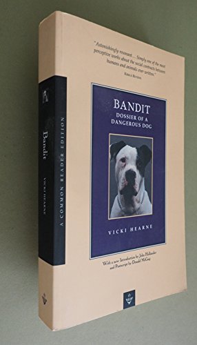 9781585790463: Bandit: Dossier of a Dangerous Dog