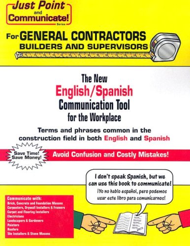 9781585810062: Just Point and Communicate! for General Contractors Builders and Supervisors: The New English/Spanish Communication Tool for the Workplace