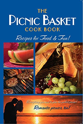 The Picnic Basket Cook Book: Recipes for Food & Fun! - Golden West Publishers