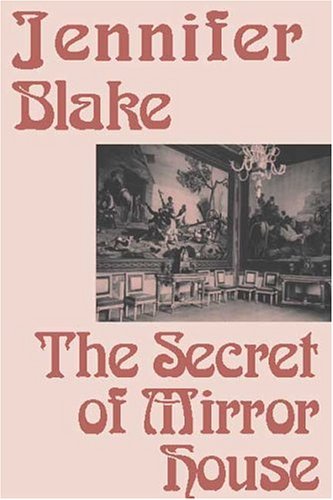 The Secret of Mirror House (9781585862092) by Blake, Jennifer