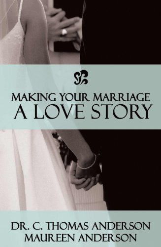 9781585880126: Making Your Marriage a Love Story