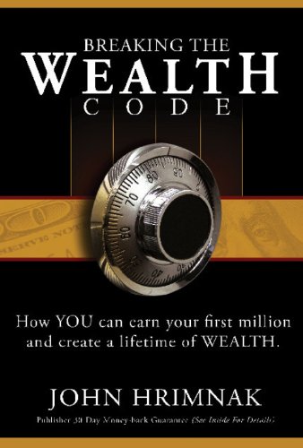 Imagen de archivo de Breaking the Wealth Code: How to Earn Your First Million and Create a Lifetime of Wealth a la venta por SecondSale