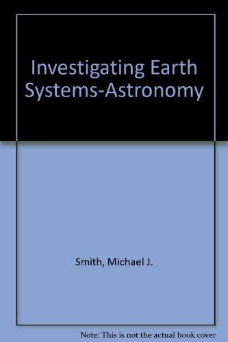 Stock image for Investigating Earth Systems-Astronomy for sale by Integrity Books Corp.