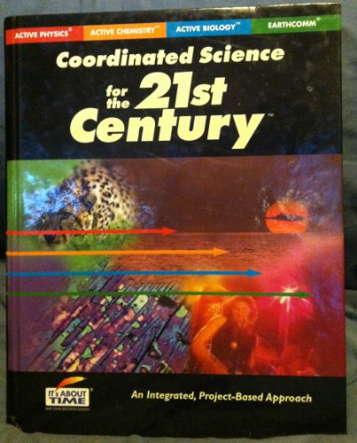 Stock image for Coordinated Science for the 21st Century (An Integrated, Project- Based Approach, Active Physics/ Active Chemistry/ Active Biology/ Earthcomm) for sale by Free Shipping Books