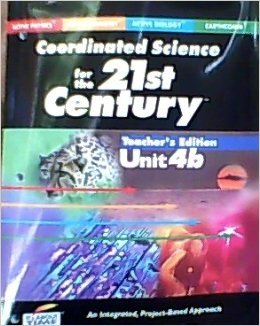 Stock image for Coordinated Science For The 21st Century Teacher Edition (Unit 4b) ; 9781585913596 ; 1585913596 for sale by APlus Textbooks