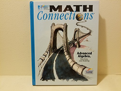 Imagen de archivo de Math Connections Advanced Algebra Functions and Modeling, 3b a la venta por HPB-Red