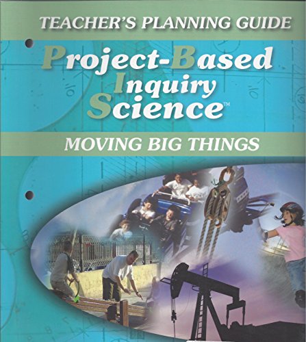 Stock image for Project-Based Inquiry Science Moving Big Things Teachers Planning Guide (Its About Time) for sale by HPB-Red