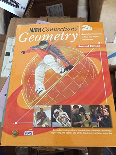 Beispielbild fr Geometry, Math Connections, 2b, Geometric Concepts in Two and Three Dimensions, Second Edition zum Verkauf von Fourstar Books